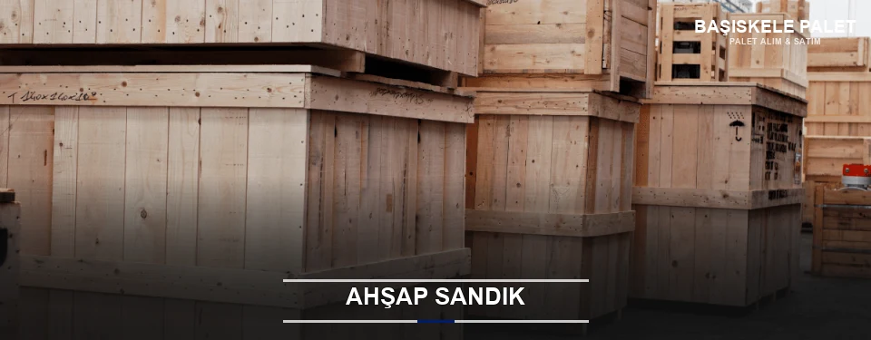 Ahşap Sandık