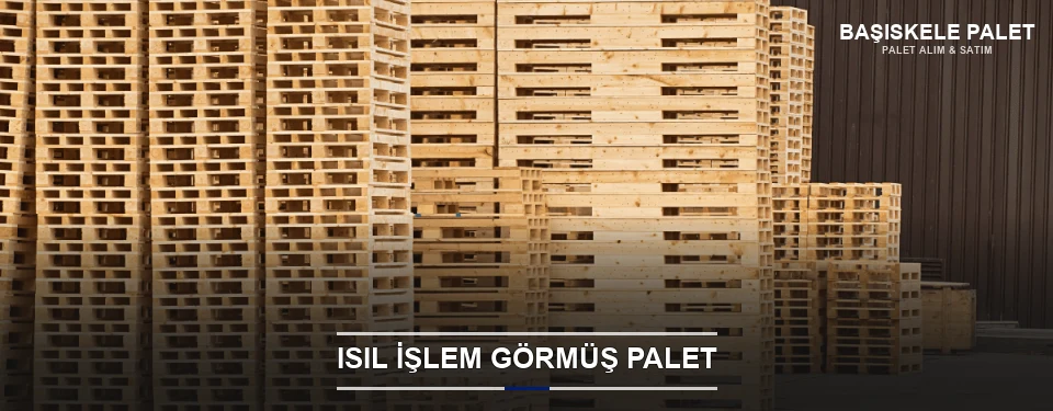 Isıl İşlem Görmüş Palet